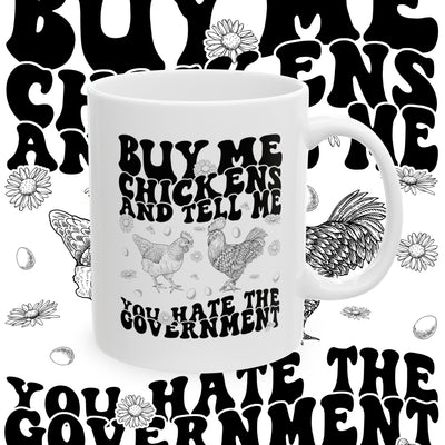 Buy Me Chickens Ceramic Mug, (11oz, 15oz)