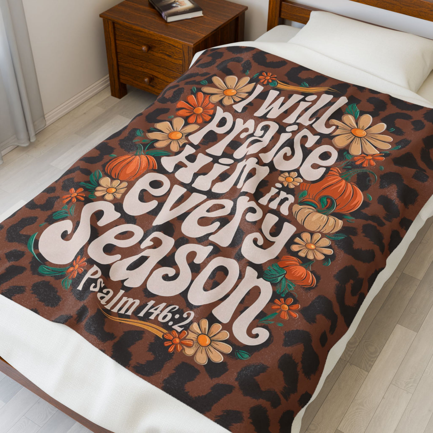 I Will Praise Him In Every Season LEOPARD Velveteen Plush Blanket