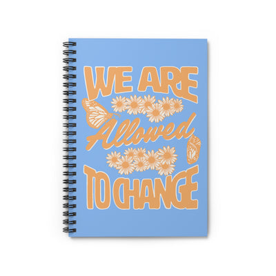 We Are Allowed To Change Spiral Notebook - Ruled Line