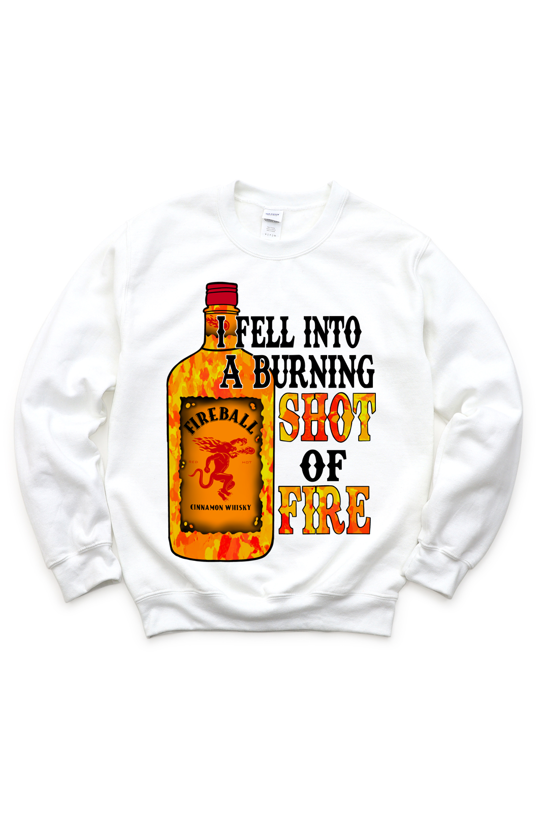 Burning Shot Of Fire Tee/Sweatshirt