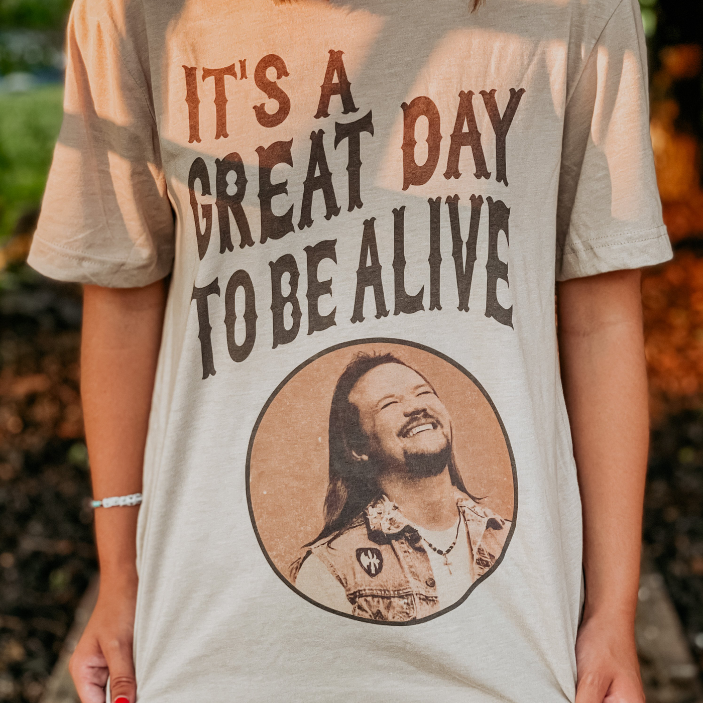 It's a Great Day To Be Alive Tee/Sweatshirt